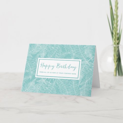 Light Teal Ferns Business From Group Birthday Card