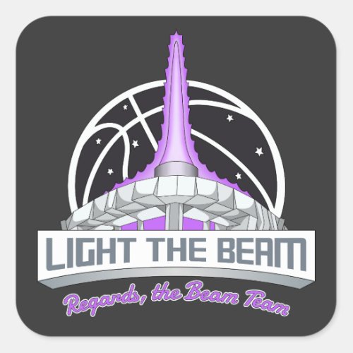 Light The Beam _ Sacramento Basketball  Square Sticker