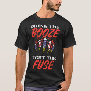 Light The Fuse Fireworks Funny Fourth 4th Of July T-Shirt