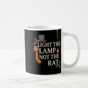 Light The Lamp Not The Rat Christmas Funny Novelty Coffee Mug