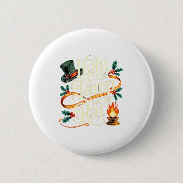 Light The Lamp Not The Rat Funny Christmas Matchin Button (Front)