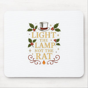Light The Lamp Not The Rat Funny Christmas Matchin Mouse Pad