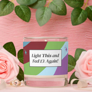 'Light This to Feel 13 Again' 30th Birthday Party Scented Candle