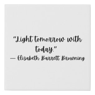 Light Tomorrow With Today Quote Print Wall Art