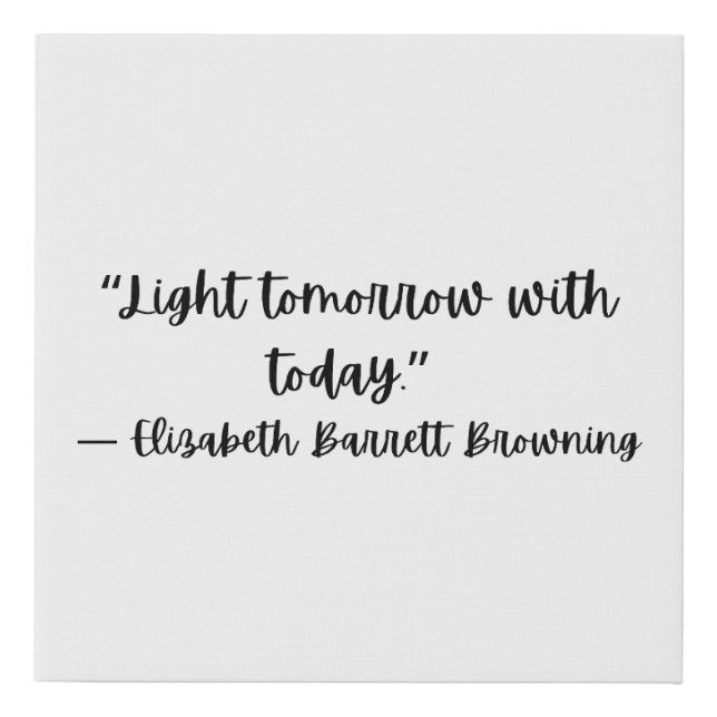 Light Tomorrow With Today Quote Print Wall Art (Front)