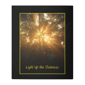 "Light up the Darkness" Phrase Sunrise Image Metal Print