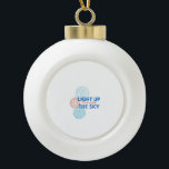 Light up the sky ceramic ball christmas ornament<br><div class="desc">Funny, cool, sayings, quotes, gift idea, trending, jokes, cute, love, </div>