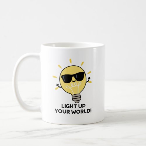 Light Up YOur World Funny Positive Bulb Pun Coffee Mug
