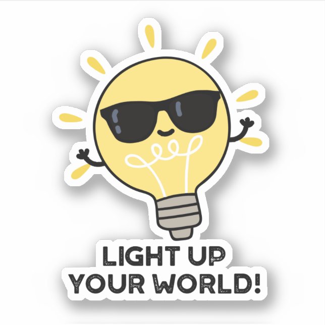 Light Up YOur World Funny Positive Bulb Pun Sticker (Front)
