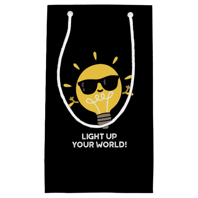 Light Up YOur World Positive Bulb Pun Dark BG Small Gift Bag (Front)
