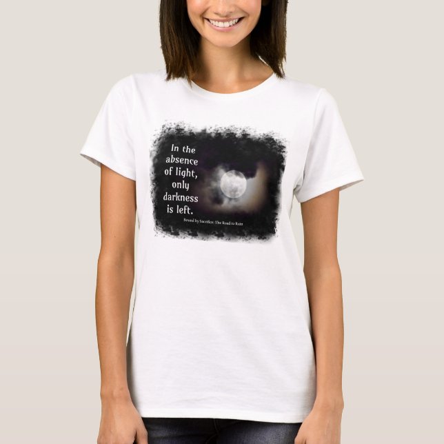 Light vs Dark quote t-shirt (Front)