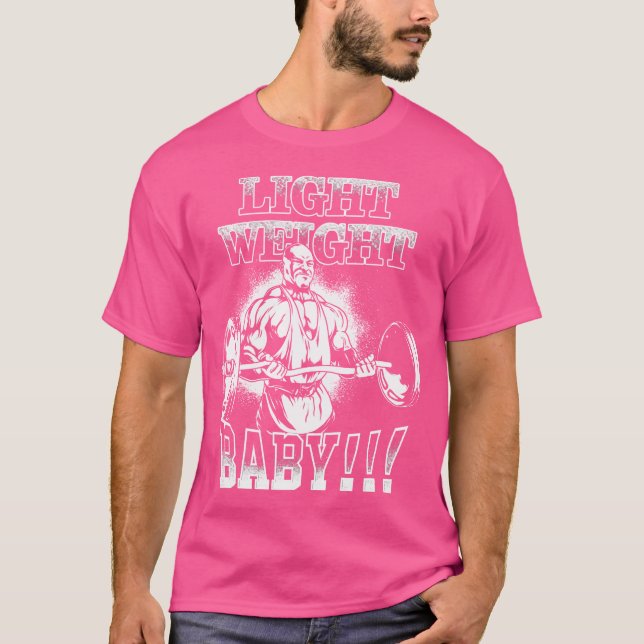 Light Weight Baby Barbell Bicep Curl Gym Motivatio T-Shirt (Front)