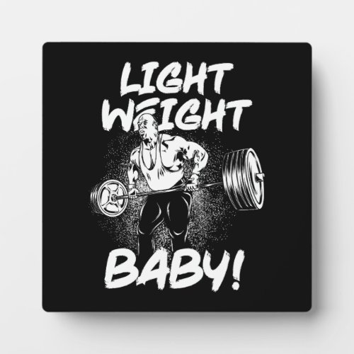 Light Weight Baby _ Gym Workout Bodybuilding Plaqu Plaque