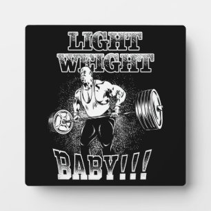 Light Weight Baby - Gym Workout Bodybuilding Plaque