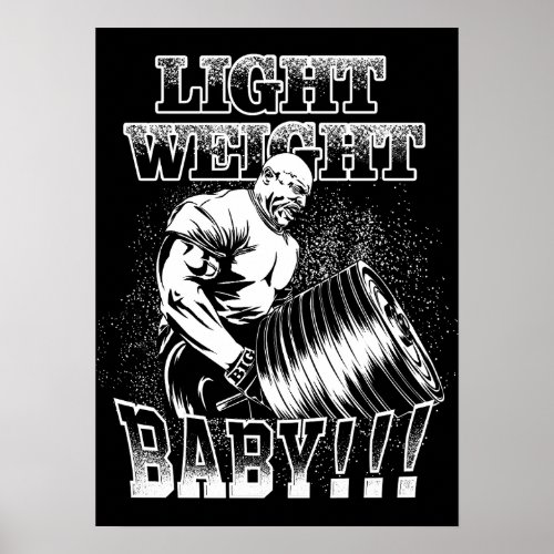 Light Weight Baby _ Gym Workout Bodybuilding Poster