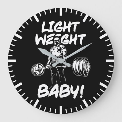 Light Weight Baby _ Gym Workout Motivational Large Clock