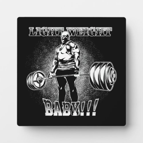 Light Weight Baby _ Gym Workout Motivational Plaque