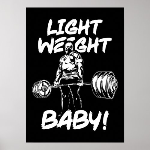 Light Weight Baby _ Gym Workout Motivational Poster