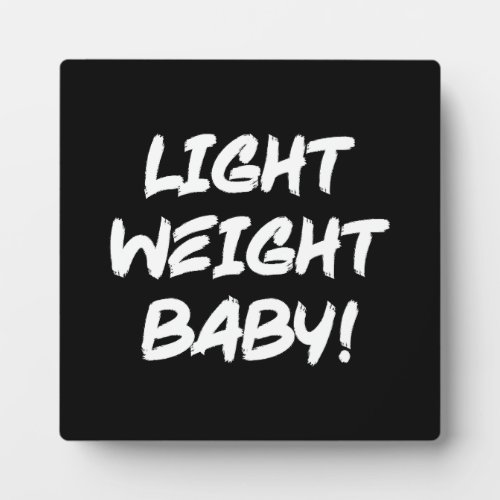 Light Weight Baby _ Ronnie Coleman Bodybuilding Plaque