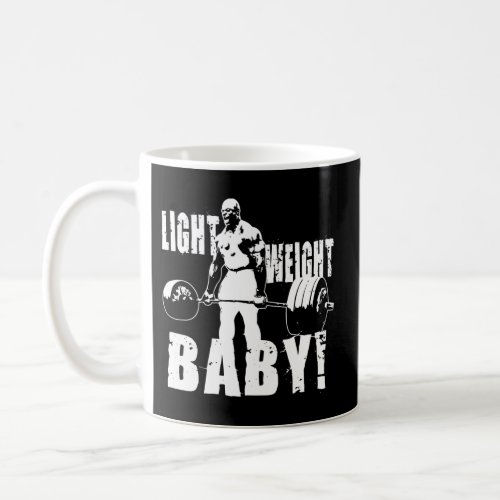 Light Weight Baby _ Ronnie Coleman Gym Motivationa Coffee Mug