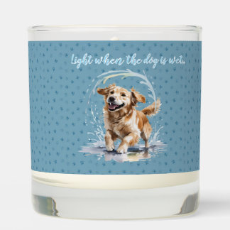 Light When the Dog is Wet funny  Scented Candle