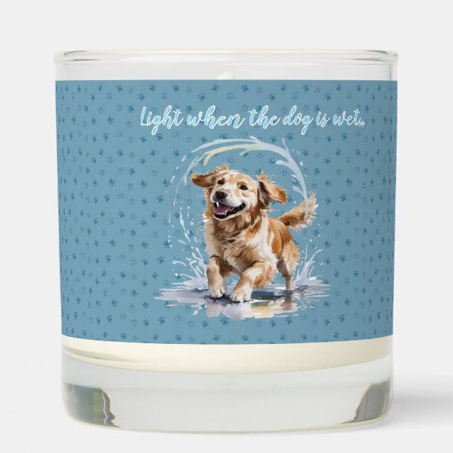 Light When the Dog is Wet funny  Scented Candle (Front)