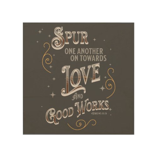 Lighter Spur One Another On Fancy text and swirls Wood Wall Art
