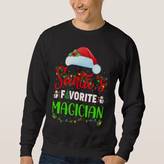 Lighting Xmas Santa's Favorite Magician Christmas Sweatshirt (Front)