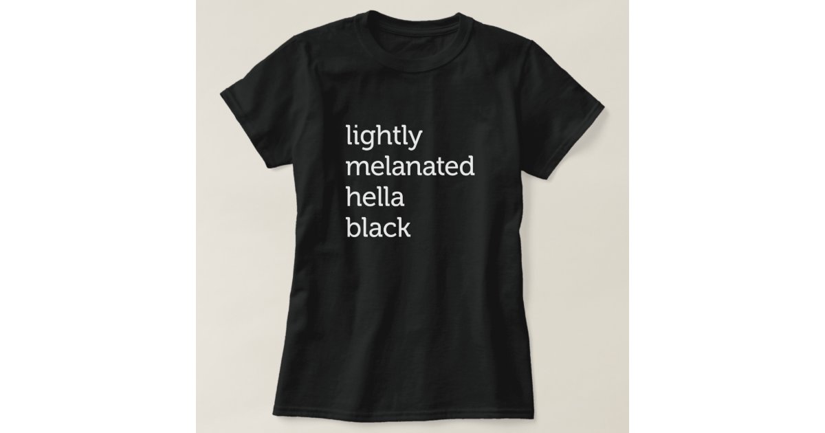 Lightly Melanated Hella Black African American | Essential T-Shirt