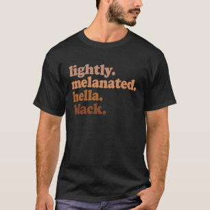 Lightly Melanated Hella Black History Melanin Afri T-Shirt