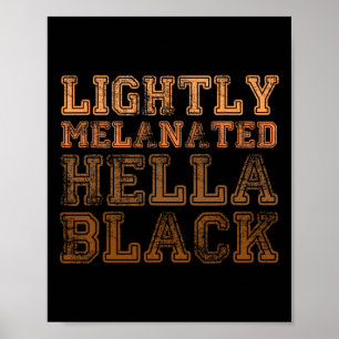 Lightly Melanated Hella Black Retro History Month  Poster
