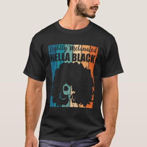 Lightly Melanated Hella Black T_Shirt