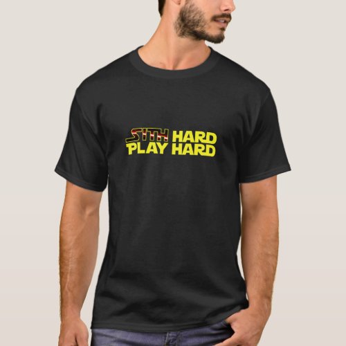 lightsaber  Sith Hard Play Hard  Space Opera Theme T_Shirt