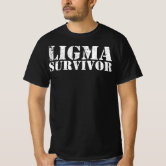 What's A Ligma Survivor? - Funny Ligma Meme Shirt