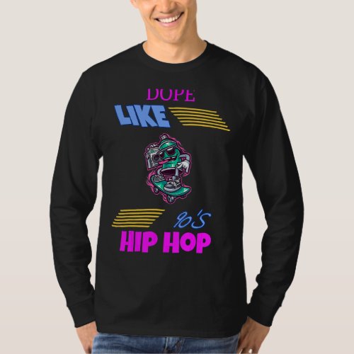 Like 90s Hip Hop  Quote Sarcastic T_Shirt