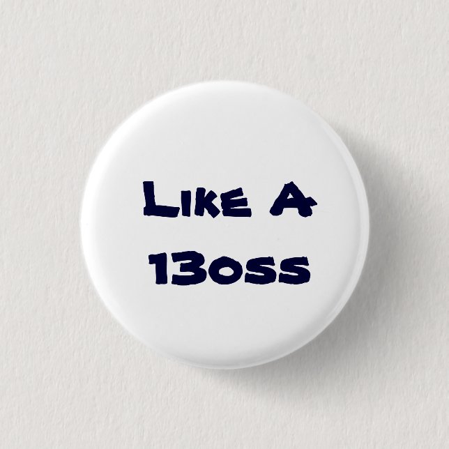 Like A 13oss button (Front)