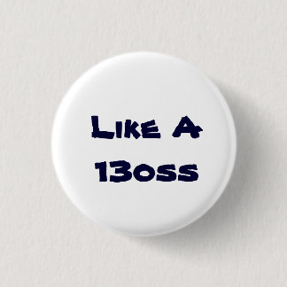Like A 13oss button