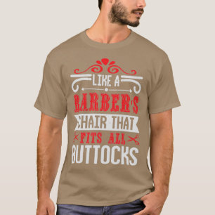 Like a barberx27s chair T-Shirt