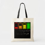 Like A Battery All Charges And Ready Go  Tote Bag