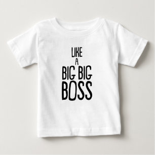Like a Big Big Boss Baby T-Shirt