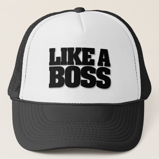 LIKE A BOSS, a design for the boss! Trucker Hat (Front)