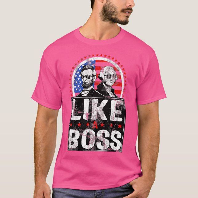 Like A Boss Abraham Lincoln George Washington T-Shirt (Front)
