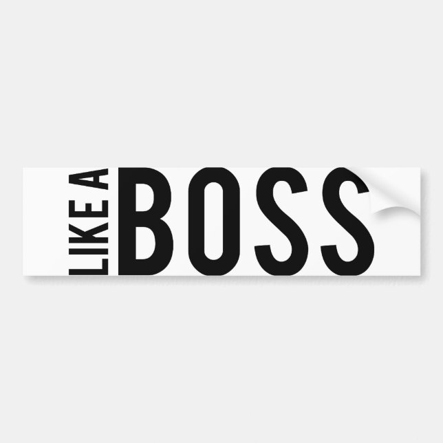 LIKE a BOSS Bumper Sticker (Front)