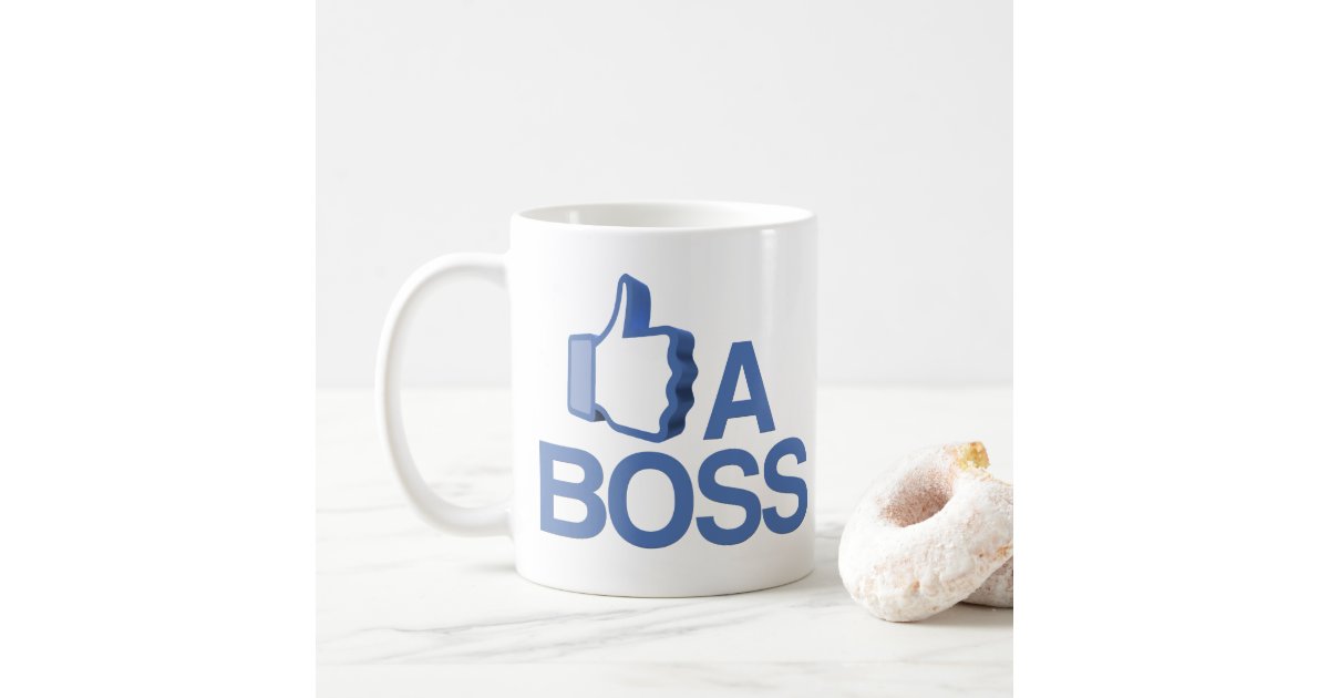 LIKE A BOSS Coffee Mug | Zazzle.com