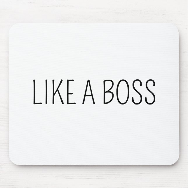 Like A Boss | Funny Boss Work Humor Mouse Pad (Front)