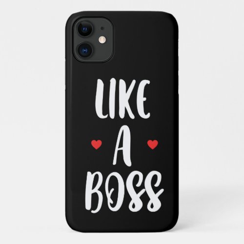 Like A Boss  Hearts iPhone 11 Case