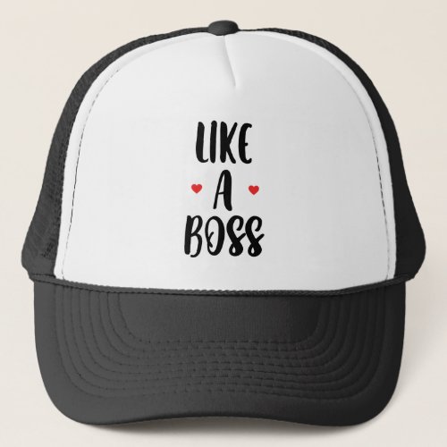 Like A Boss  Hearts Trucker Hat