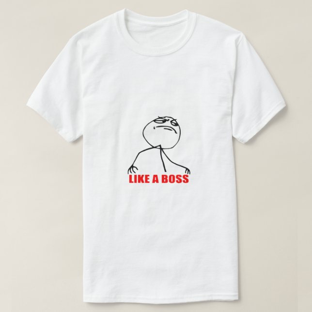 Like a Boss Meme T-Shirt (Design Front)