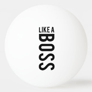 LIKE a BOSS Ping-Pong Ball