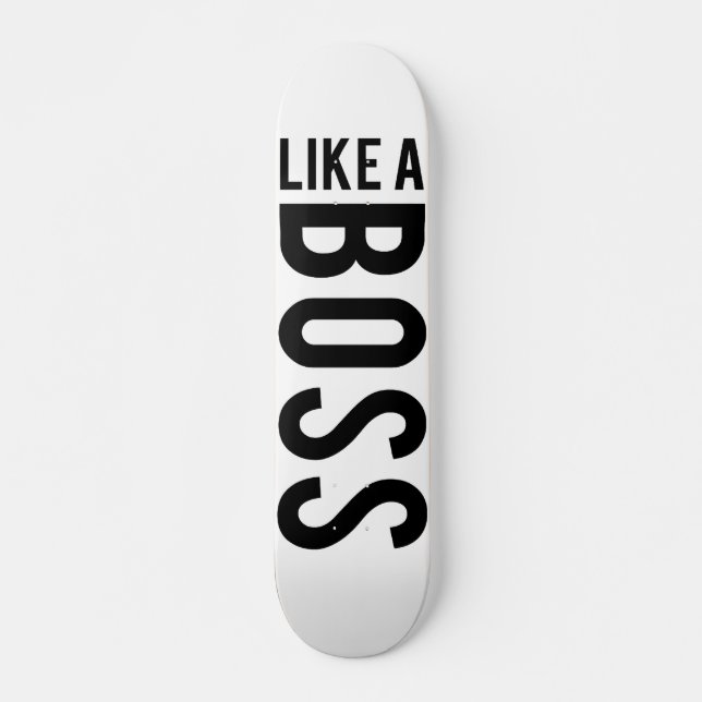 LIKE a BOSS Skateboard Deck (Front)